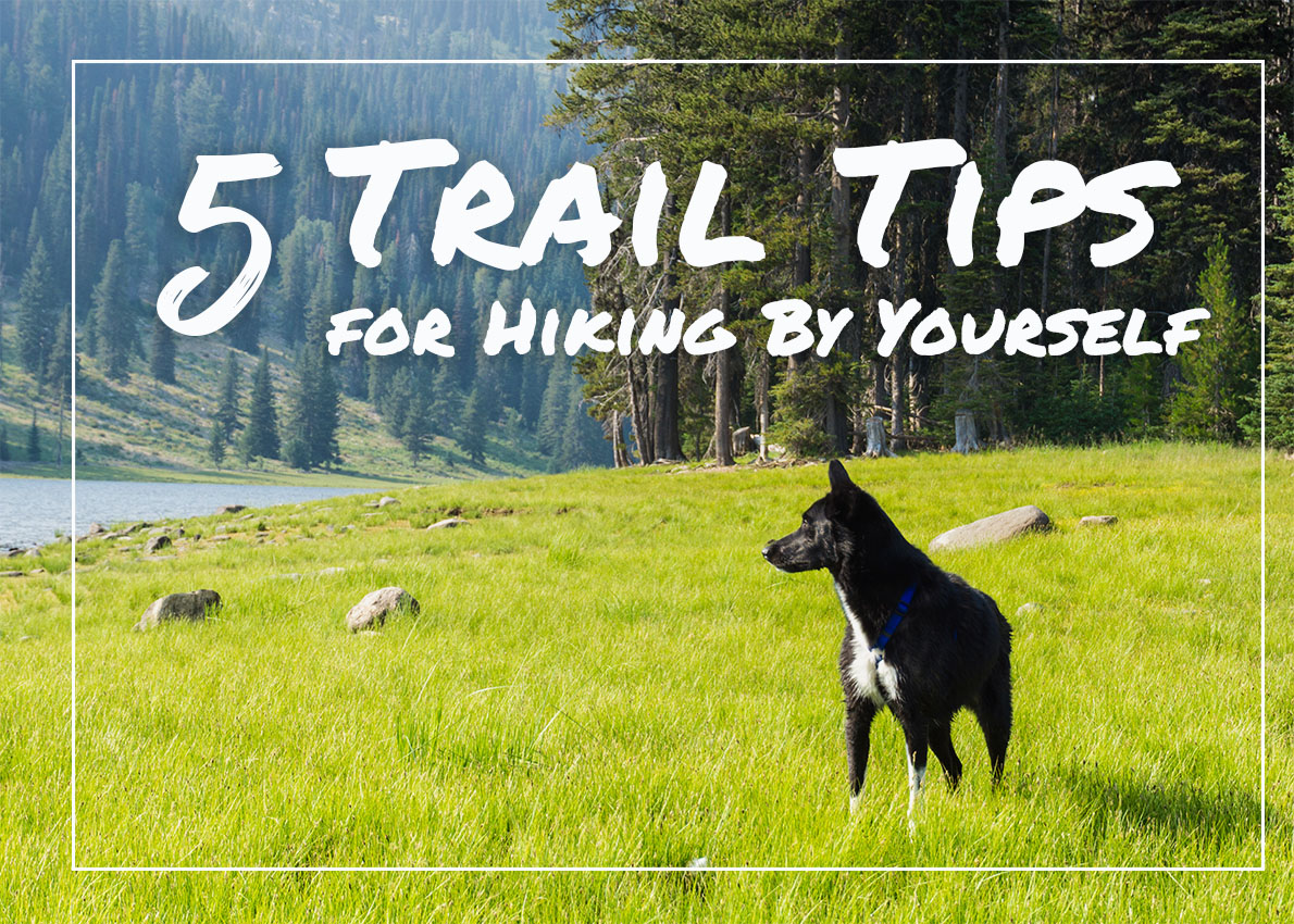 5 trail tips for hiking alone