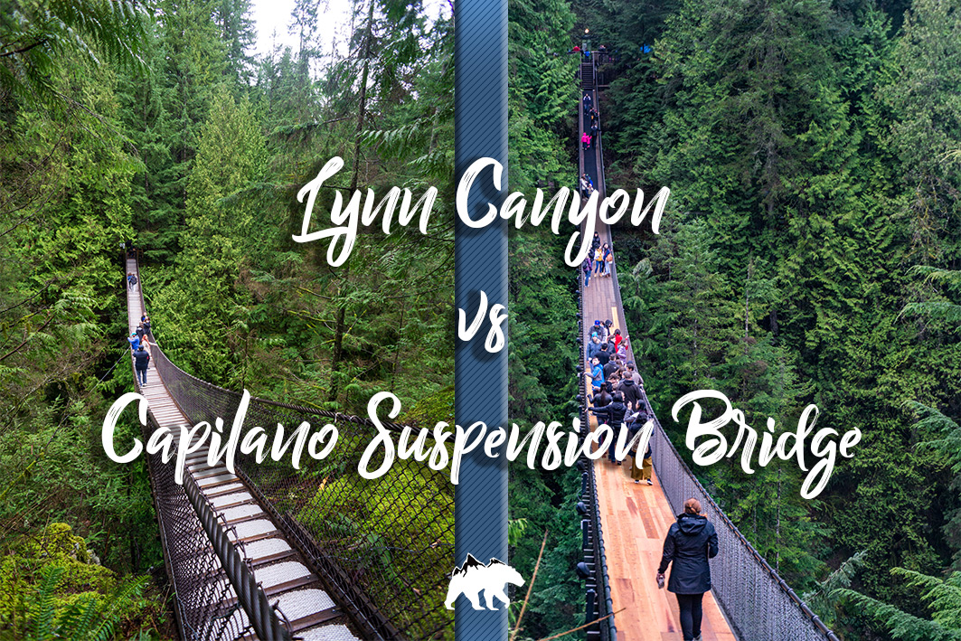 lynn canyon vs capilano